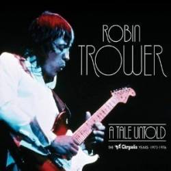 Robin Trower : A Tale Untold